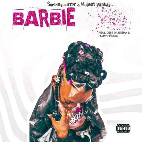 Barbie (Remix) ft. Mulest Vankay, Dess Da Deejay & Flow Finesse | Boomplay Music