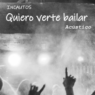 Quiero verte bailar (versión acústica)