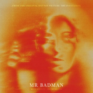 MR BADMAN INSTRUMENTAL (From the Original Motion Picture The Invitation)