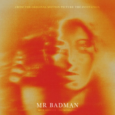 MR BADMAN INSTRUMENTAL (From the Original Motion Picture The Invitation) | Boomplay Music