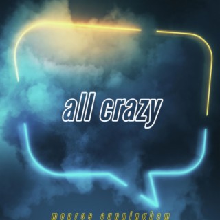 all crazy