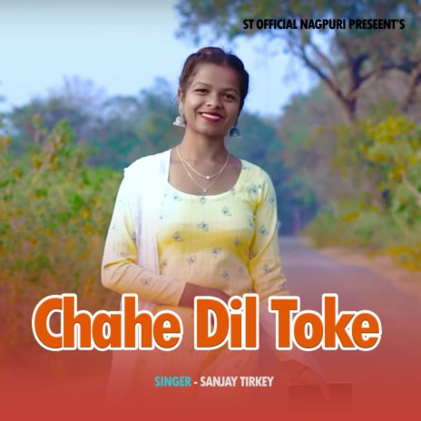 Chahe Dil Toke | Boomplay Music