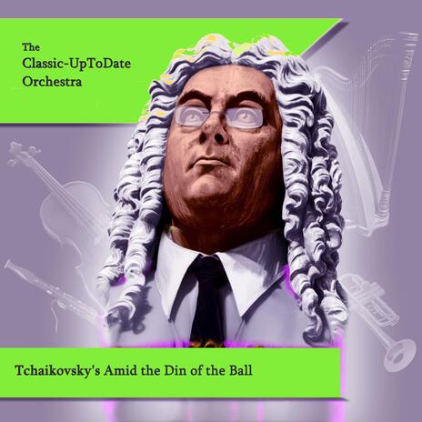 Tchaikovsky's Amid the Din of the Ball | Boomplay Music