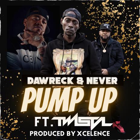 Pump Up ft. Never & Twista | Boomplay Music