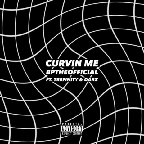 Curvin Me ft. Trefinity & Darz | Boomplay Music