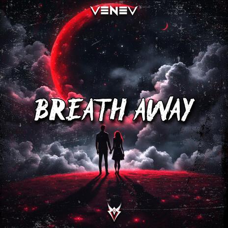 Breath Away | Boomplay Music