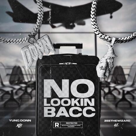 No Lookin Bacc ft. Zeethewizard | Boomplay Music