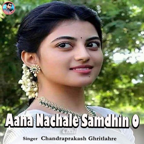 Aana Nachale Samdhin O | Boomplay Music