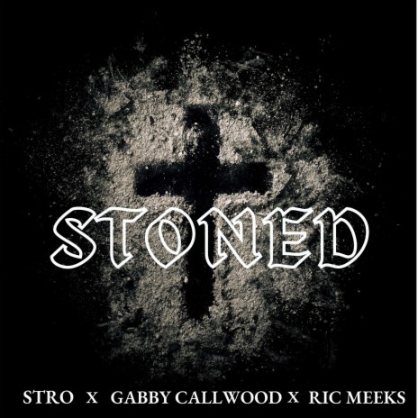 Stoned ft. Ric Meeks & Gabby Callwood | Boomplay Music
