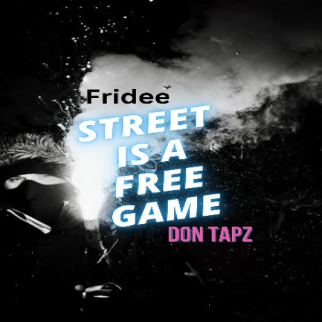 Street is a free game ft. Don Tapz | Boomplay Music