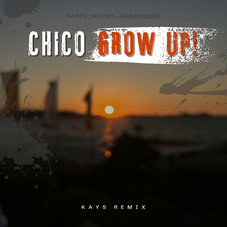 Chico Grow up ! (Remix) | Boomplay Music