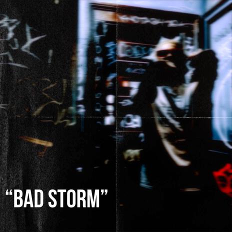 Bad Storm | Boomplay Music