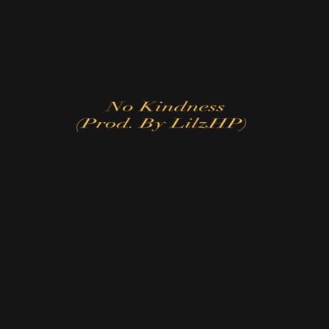 No kindness | Boomplay Music