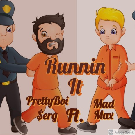 Runnin It ft. PrettyBoi $erg & Mad Max | Boomplay Music