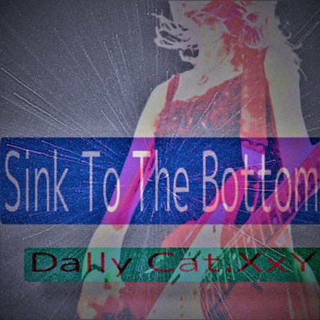 Sink To The Bottom | Boomplay Music