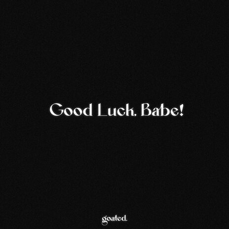 Good Luck, Babe! (Piano Version) ft. piano soundtrack