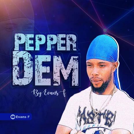 PEPPER DEM | Boomplay Music