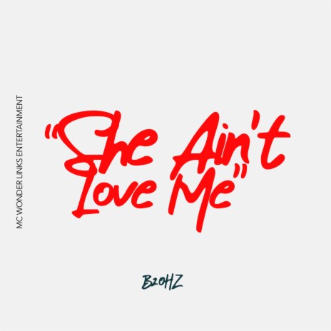 She Ain't Love Me | Boomplay Music