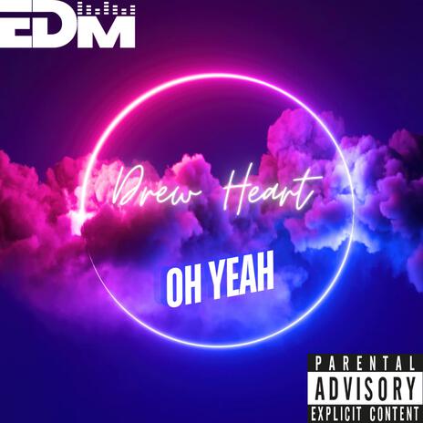 Oh Yeah | Boomplay Music