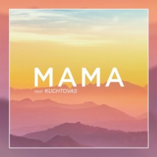 Mama (feat. Kuchtovas)