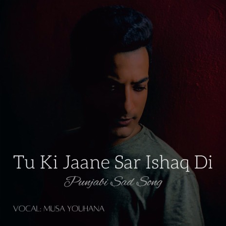 Tu Ki Jaane Sar Ishaq Di (Punjabi Sad Song) | Boomplay Music