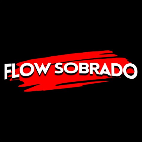 Flow Sobrado | Boomplay Music