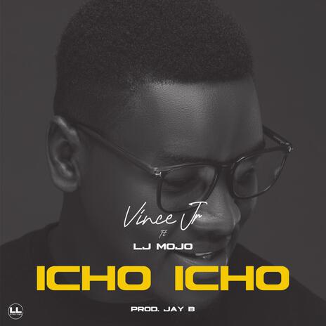 Icho Icho ft. Lj Mojo | Boomplay Music