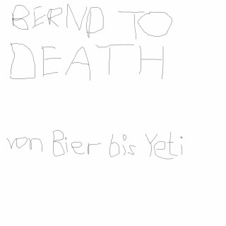 Bernd to Death