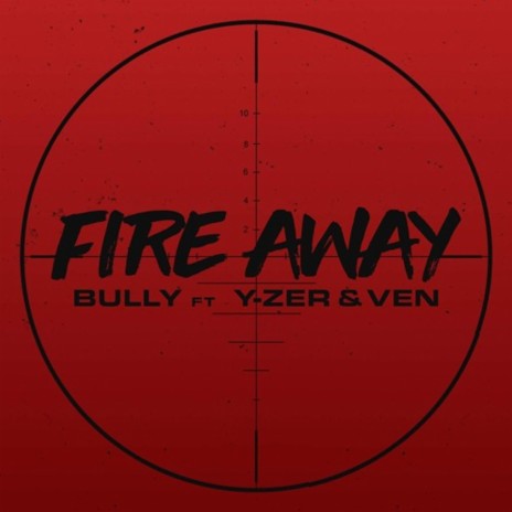 Fire Away ft. Y-Zer & Ven | Boomplay Music