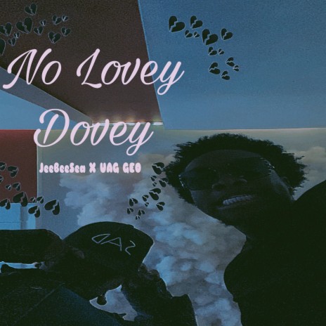 No Lovey Dovey ft. UAG GEO | Boomplay Music