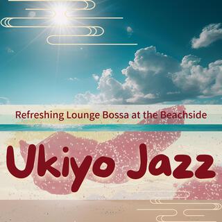 Refreshing Lounge Bossa at the Beachside