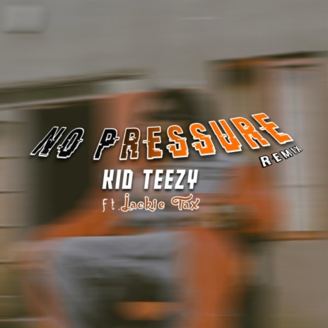 No Pressure ft. Jackie Tax | Boomplay Music