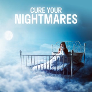 Cure Your Nightmares: Deep Sleep Music, Relief from Nightmares & Insomnia, Restful Night