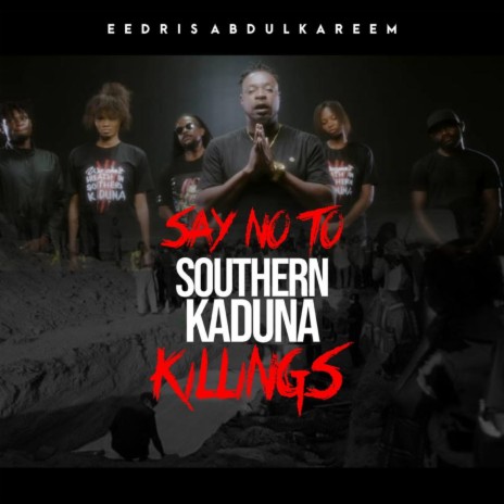 Say No To Southern Kaduna Killings | Boomplay Music