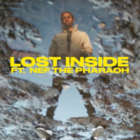 Lost Inside ft. Nef The Pharaoh | Boomplay Music