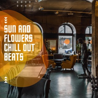 Sun and Flowers Chill out Beats