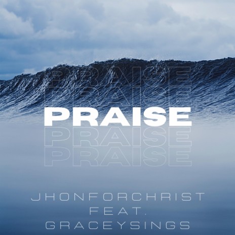 Praise (feat. Graceysings) | Boomplay Music