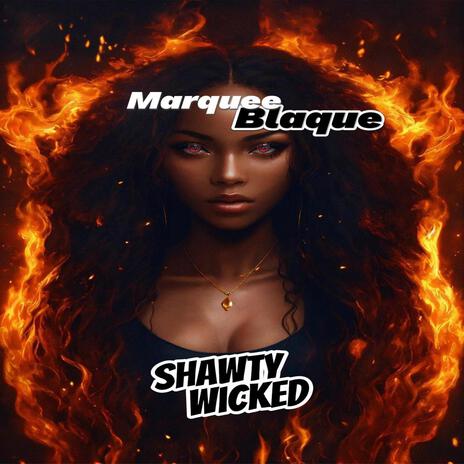 Shawty Wicked | Boomplay Music