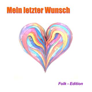 Mein letzter Wunsch (Folk - Edition)