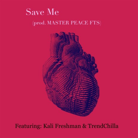 Save Me ft. Kali Freshman & TrendChilla | Boomplay Music