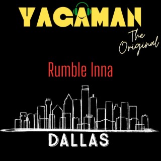 Rumble Inna Dallas