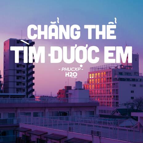 Chẳng Thể Tìm Được Em (Lofi Ver.) ft. PhucXp | Boomplay Music