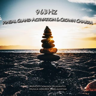 963Hz Pineal Gland Activation & Crown Chakra