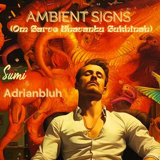 Ambient Signs (Om Sarve Bhavantu Sukhinah)