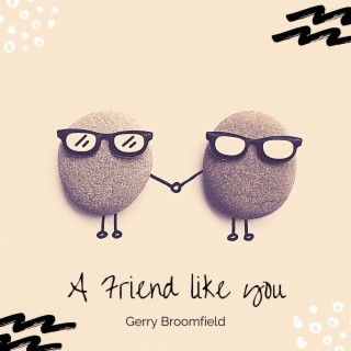 A Friend like you lyrics | Boomplay Music