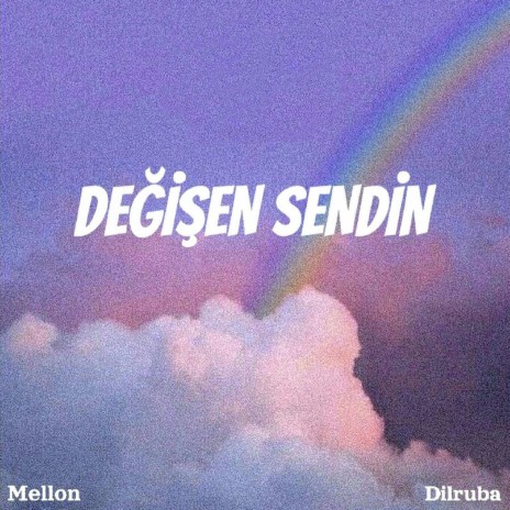 Değişen Sendin ft. Dilruba | Boomplay Music