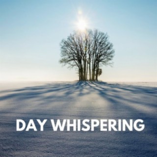 Day Whispering