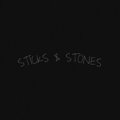 STICKS&STONES | Boomplay Music