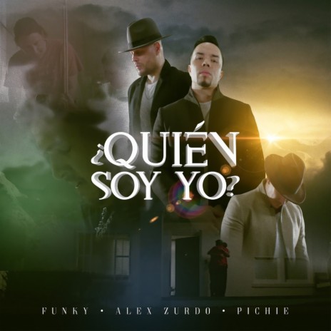 ¿Quién Soy Yo? ft. Funky & Pichie T7