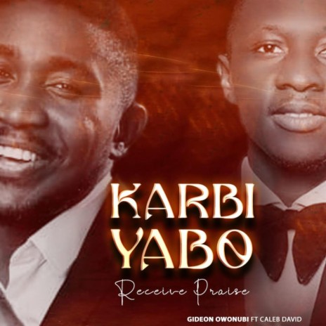 Karbi Yabo (Receive Praise) (feat. Caleb David) | Boomplay Music